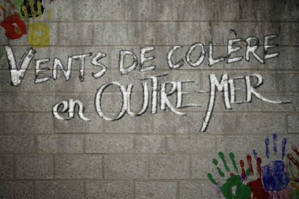 [Documentaire] Pourquoi l’Outre-mer est en colère